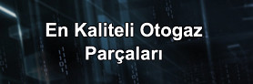 En Kaliteli Otogaz Parçaları