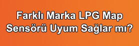 Farklı Marka Lpg Map Sensörü Uyum Sağlarmı