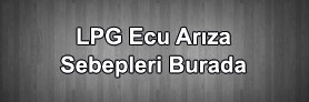 LPG Ecu Arızası ve Sebepleri