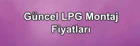 LPG MONTAJ FİYATLARI