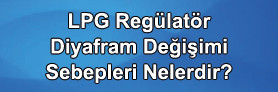 LPG Regülatör Diyafram Değişimi 