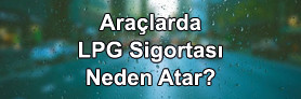 LPG Sigortasının Atma Sebepleri