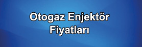 Otogaz Enjektör Fiyatları