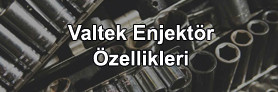 Valtek Enjektörler ve Özellikleri