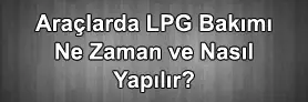 Araçlarda LPG Bakımı