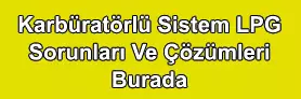 Karbüratörlü Otogaz Sorunları ve Çözümleri