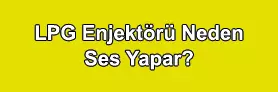 LPG Enjektör Sesi