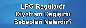 LPG Regülatör Diyafram Değişimi