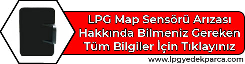 LPG Map Sensörü Arızası Hakkında Detaylı Bilgiler