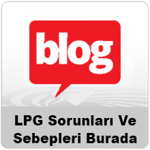 LPG Yedek Parça LPG Sorunları Ve Sebepleri