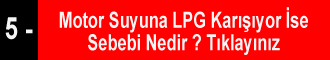 Motor Suyuna LPG Karışıyor Sebebi Nedir