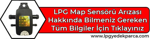 Landirenzo Lovato Tip MP48 LPG Map Sensörü Arızası Hakkında Detaylı Bilgiler