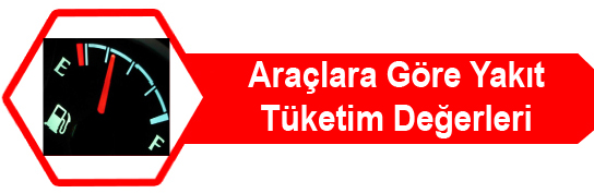 Araçlara Göre Yakıt Tüketim Değerleri