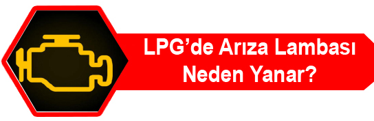 LPG'de Arıza Lambası Neden Yanar?