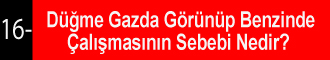 Düğme Gazda Görünü Benzinde Çalışmasının Sebebi Nedir