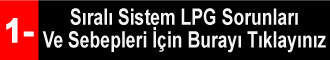 Sıralı Sistem LPG Sorunları Ve Çözümleri