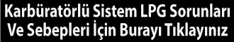 Karbüratörlü Sistem LPG Sorunları Ve Sebepleri
