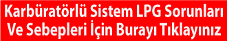 Karbüratörlü Sistem LPG Sorunları Ve Sebepleri